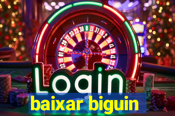 baixar biguin